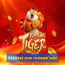 5588bet com reclame aqui